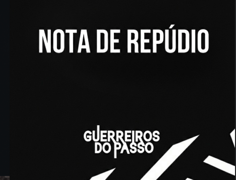 Fundo preto com letras brancas se referindo a Nota de Repúdio do Guerreiros do Passo